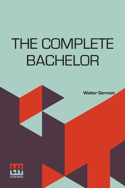 The Complete Bachelor: Manners For Men