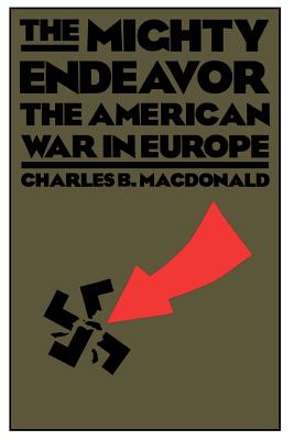 The Mighty Endeavor: The American War in Europe