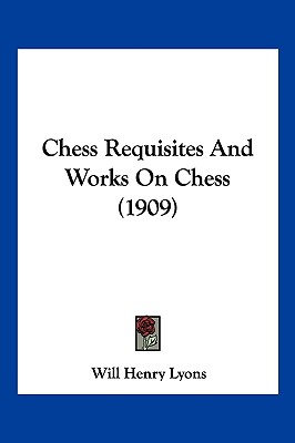 Chess Requisites And Works On Chess (1909)