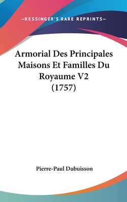Armorial Des Principales Maisons Et Familles Du Royaume V2 (1757)