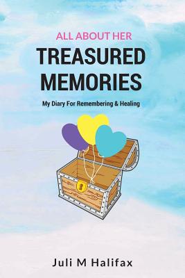 Treasured Memories, All About Her: A Children's Diary For Remembering And Healing