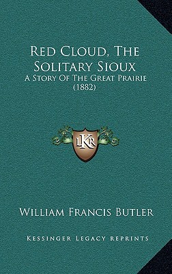 Red Cloud, the Solitary Sioux: A Story of the Great Prairie (1882)