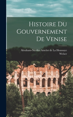 Histoire Du Gouvernement De Venise