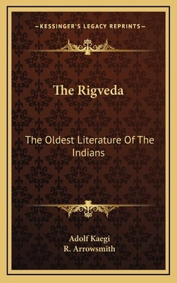 The Rigveda: The Oldest Literature Of The Indians