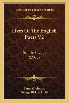 Lives Of The English Poets V2: Smith-Savage (1905)