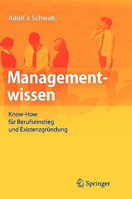 Managementwissen: Know-How Für Berufseinstieg Und Existenzgründung