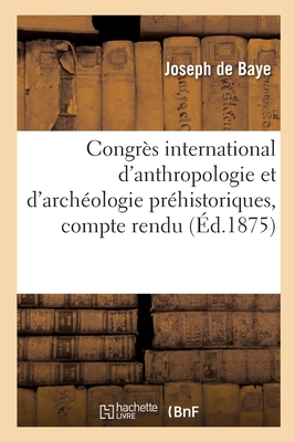 Congrès international d'anthropologie et d'archéologie préhistoriques, compte rendu: 7e session, Stockholm