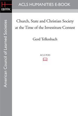 Church, State and Christian Society at the Time of the Investiture Contest