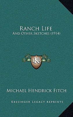 Ranch Life: And Other Sketches (1914)