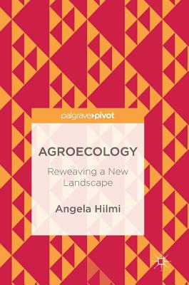 Agroecology: Reweaving a New Landscape