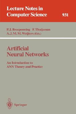 Artificial Neural Networks: An Introduction to Ann Theory and Practice