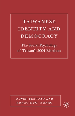 Taiwanese Identity and Democracy: The Social Psychology of Taiwan's 2004 Elections