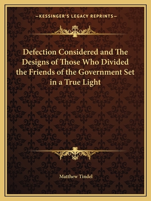 Defection Considered and The Designs of Those Who Divided the Friends of the Government Set in a True Light
