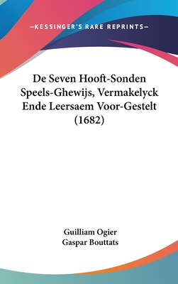 De Seven Hooft-Sonden Speels-Ghewijs, Vermakelyck Ende Leersaem Voor-Gestelt (1682)