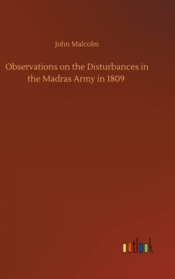 Observations on the Disturbances in the Madras Army in 1809