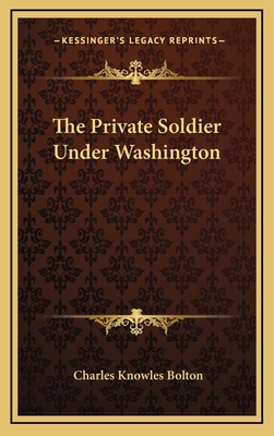 The Private Soldier Under Washington