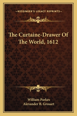 The Curtaine-Drawer Of The World, 1612