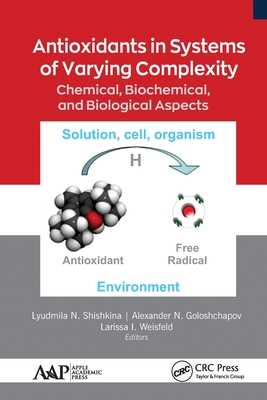 Antioxidants in Systems of Varying Complexity: Chemical, Biochemical, and Biological Aspects