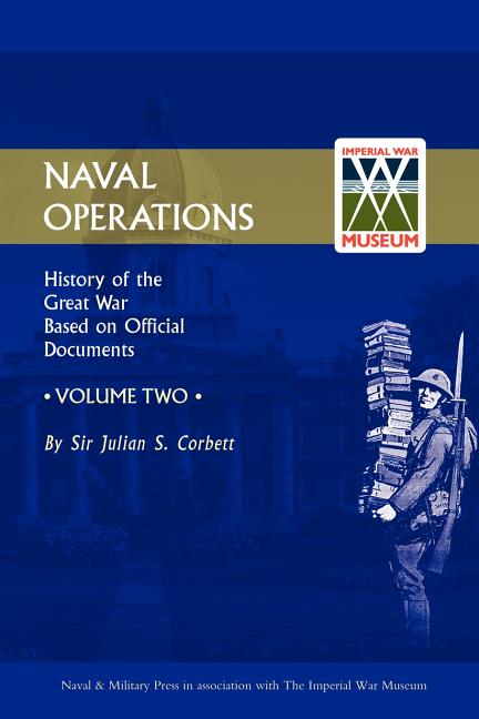 Official History of the War: V. 2: Naval Operations