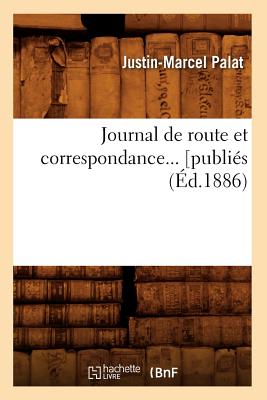 Journal de Route Et Correspondance (Éd.1886)