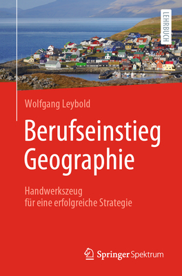 Berufseinstieg Geographie: Handwerkszeug Für Eine Erfolgreiche Strategie