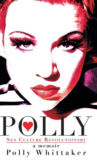 Polly: Sex Culture Revolutionary