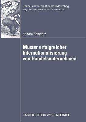 Muster Erfolgreicher Internationalisierung Von Handelsunternehmen: Eine Empirische Analyse Auf Basis Des Konfigurationsansatzes Und Des Integration-Re