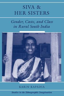 Siva and Her Sisters: Gender, Caste, and Class in Rural South India