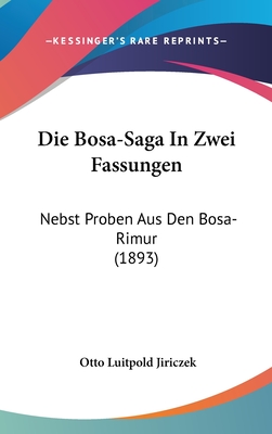 Die Bosa-Saga In Zwei Fassungen: Nebst Proben Aus Den Bosa-Rimur (1893)