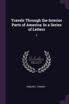 Travels Through the Interior Parts of America: In a Series of Letters: 2
