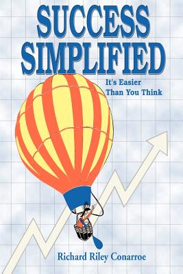 Success Simplified: Success in Your Job, Success in Your Relationships, Success in Your Career, Success in Your Life
