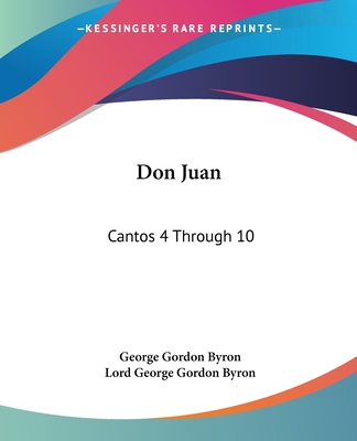 Don Juan: Cantos 4 Through 10