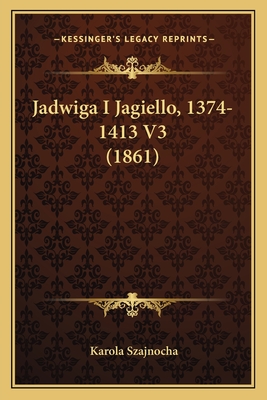 Jadwiga I Jagiello, 1374-1413 V3 (1861)
