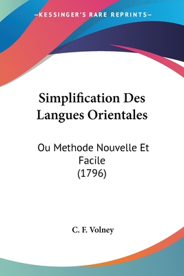 Simplification Des Langues Orientales: Ou Methode Nouvelle Et Facile (1796)