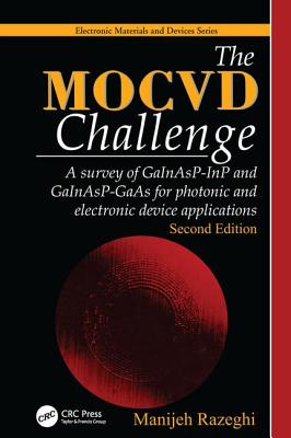 The Mocvd Challenge: A Survey of Gainasp-Inp and Gainasp-GAAS for Photonic and Electronic Device Applications, Second Edition