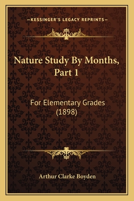 Nature Study By Months, Part 1: For Elementary Grades (1898)