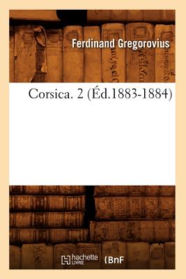 Corsica. 2 (Éd.1883-1884)