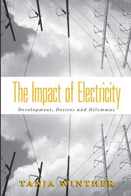 The Impact of Electricity: Development, Desires and Dilemmas