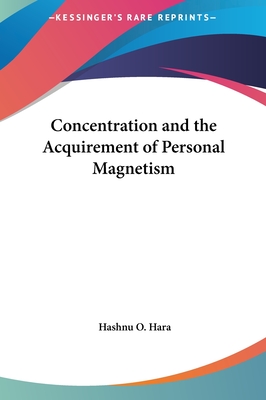 Concentration and the Acquirement of Personal Magnetism
