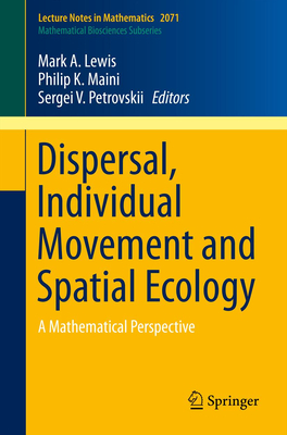 Dispersal, Individual Movement and Spatial Ecology: A Mathematical Perspective