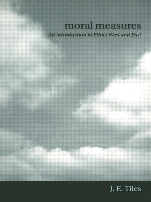 Moral Measures: An Introduction to Ethics West and East