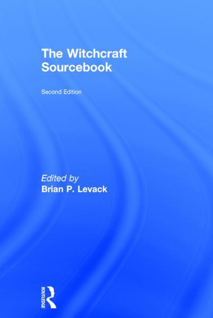 The Witchcraft Sourcebook: Second Edition