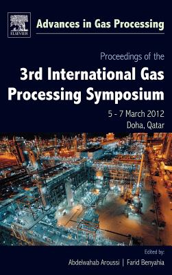 Proceedings of the 3rd International Gas Processing Symposium: Qatar, March 2012 Volume 3
