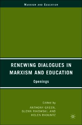 Renewing Dialogues in Marxism and Education: Openings