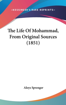 The Life Of Mohammad, From Original Sources (1851)