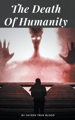 The Death Of Humanity