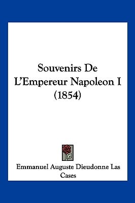 Souvenirs De L'Empereur Napoleon I (1854)