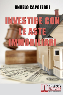 Investire con le Aste Immobiliari: La Guida dal Pignoramento alla Partecipazione all'Asta fino al Possesso e alla Rivendita dell'Immobile