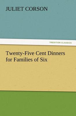 Twenty-Five Cent Dinners for Families of Six