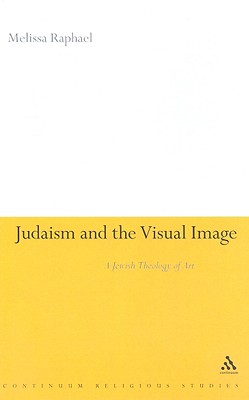 Judaism and the Visual Image: A Jewish Theology of Art